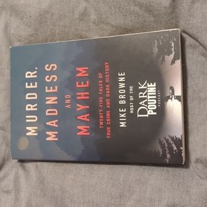Murder, Madness and Mayhem by Mike Browne